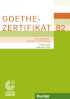 Goethe – Zertifikat B2 – Prüfungsziele, Testbeschreibung Goethe – Zertifikat B2 – Prüfungsziele, Testbeschreibung